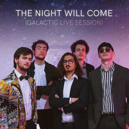 Album cover of The Night Will Come (Galactic Live Session)