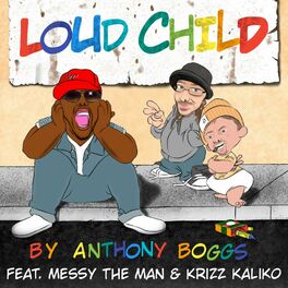 Album cover of Loud Child (feat. Messy The Man & Krizz Kaliko)