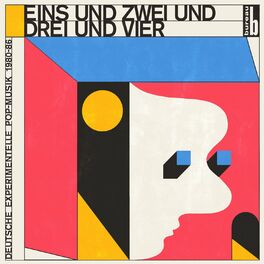 Album cover of Eins und Zwei und Drei und Vier - Deutsche Experimentelle Pop-Musik 1980-86