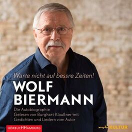 Album cover of Warte nicht auf bessre Zeiten! (Die Autobiographie)