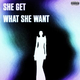 Album cover of She Get What She Want