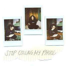 Album cover of Stop Calling My Phone