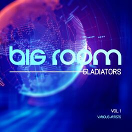 Album cover of Big Room Gladiators, Vol. 1