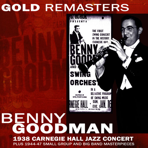 Benny Goodman Benny Goodman 1938 Carnegie Hall Jazz Concert Plus