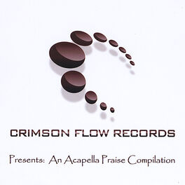 Album cover of Crimson Flow Records: Acapella Praise Compilation