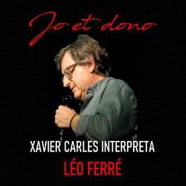 Album cover of Jo Et Dono - Xavier Carles Interpreta Léo Ferré