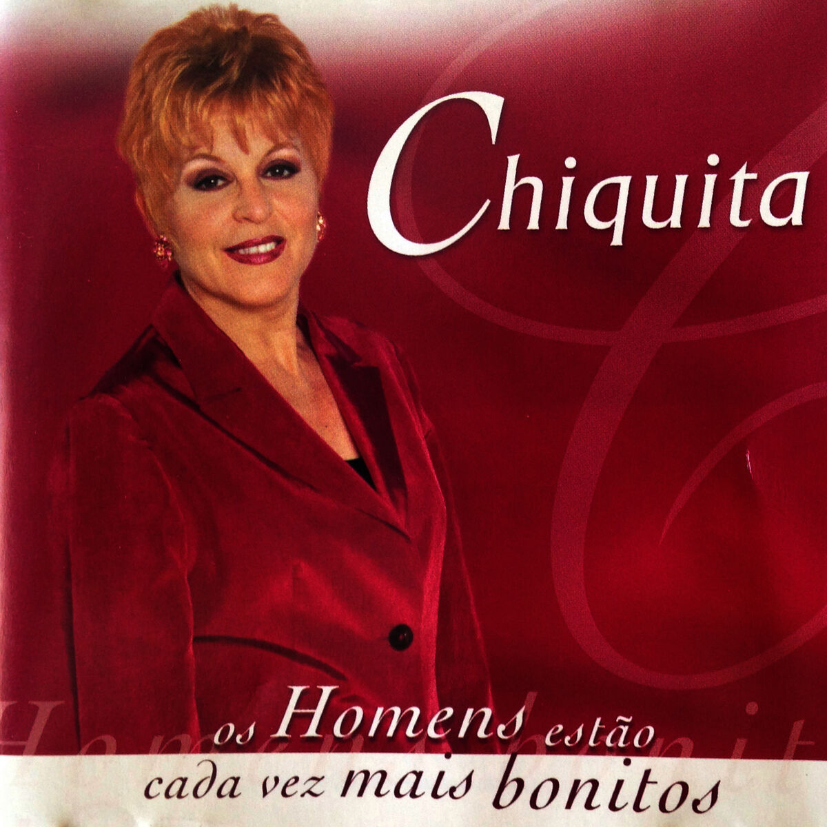 Chiquita - Os Homens Estão Cada Vez Mais Bonitos: lyrics and songs | Deezer