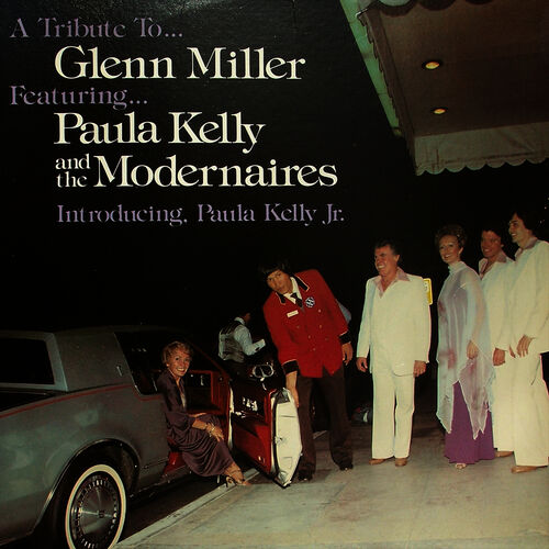 Paula Kelly & The Modernaires - A Tribute To Glenn Miller: lyrics and ...