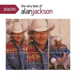 Album cover of Playlist: The Very Best Of Alan Jackson