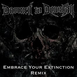 Album picture of Embrace Your Extinction (Remix)