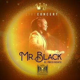 Album cover of Mr Black el Presidente (Live Concert)