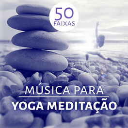 Album cover of Música para Yoga Meditação 50 Faixas: Terapia de Cura Sons da Natureza para Encontrar Sua Paz Interior, Alívio de Estresse, Exercí