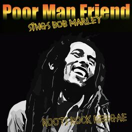 Album cover of Roots Rock Reggae: Poor Man Friend Sings Bob Marley