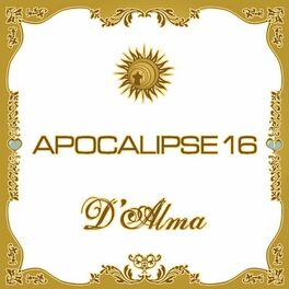 Album cover of Apocalipse 16 - D'Alma