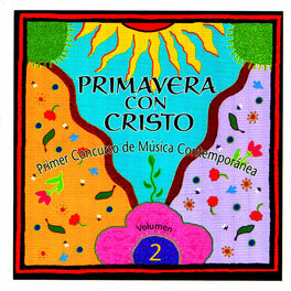 Album cover of Primavera Con Cristo: Primer Concurso De Música Contemporánea Vol. 2