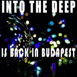 Album cover of Into the Deep - Is Back in Budapest