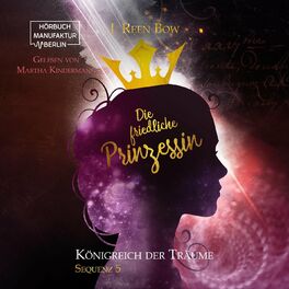 Album cover of Die friedliche Prinzessin - Königreich der Träume, Sequenz 5 (ungekürzt)