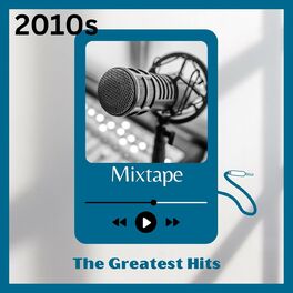 Album cover of 2010s Mixtape: The Greatest Hits