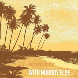 Album cover of With Nobody Else