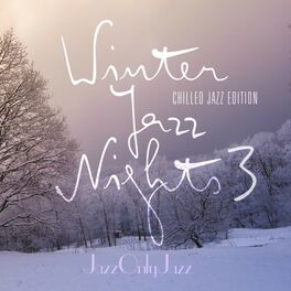 Album cover of Jazz Only Jazz: Winter Jazz Nights 3 (Chilled Jazz Edition)