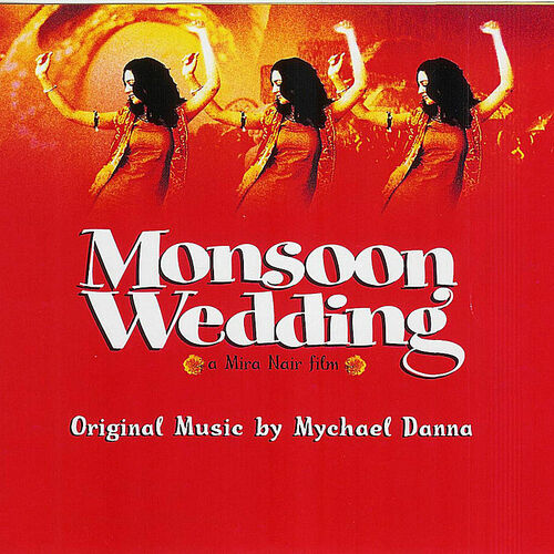 Mychael Danna - Monsoon Wedding: lyrics and songs | Deezer