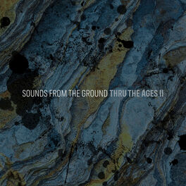 Sounds from the Ground - Thru The Ages II: lyrics and songs