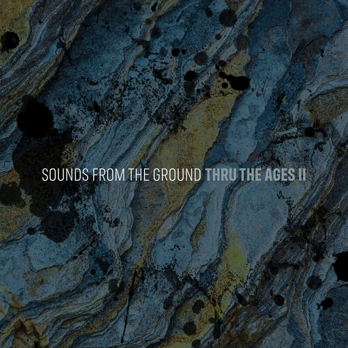 Sounds from the Ground - Thru The Ages II: lyrics and songs