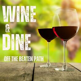 Album cover of Wine & Dine off the Beaten Path