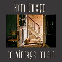 Album cover of From Chicago to Vintage Music