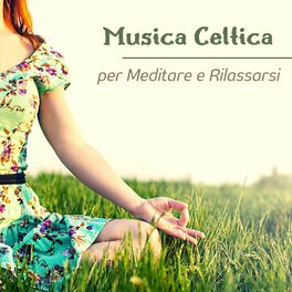 Album cover of Musica celtica per meditare e rilassarsi