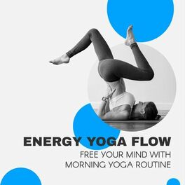Album cover of Energy Yoga Flow - Free Your Mind with Morning Yoga Routine
