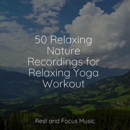 Album cover of 50 Relaxing Nature Recordings for Relaxing Yoga Workout