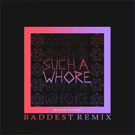 Album cover of Such a Whore (Baddest Remix)