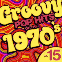 Album cover of Groovy Pop Hits of the 1970's, Vol. 15