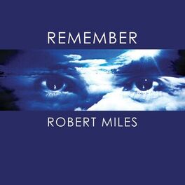 Album cover of Remember Robert Miles