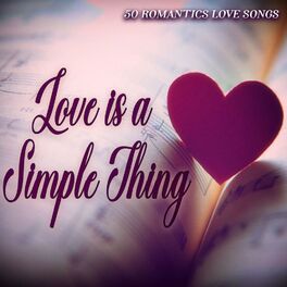 Album cover of Love is a Simple Thing - 50 Romantic Love Songs (Album)