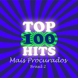 Album cover of Top Hits 100 Mais Procurados - Brasil 2