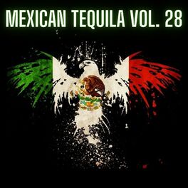 Album cover of Mexican Tequila Vol. 28