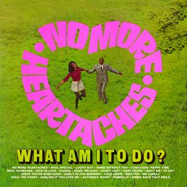 Album cover of No More Heartaches / What Am I to Do