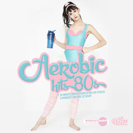 Album cover of Aerobic Hits 80s: 60 Minutes Mixed Compilation for Fitness & Workout 140 bpm/32 Count