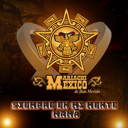 Album cover of siempre en mi mente mamá (feat. Mariachi Mexico)