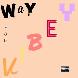 Album cover of Way Too Vibey