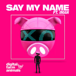Say My Name (feat. IMAN) - Digital Farm Animals Download