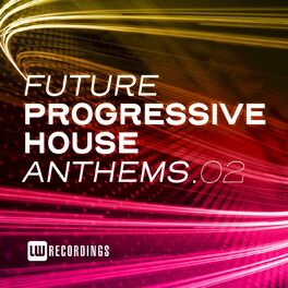 Album cover of Future Progressive House Anthems, Vol. 02