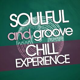 Album cover of Soulful and Groove Chill Experience
