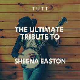 Album cover of The Ultimate Tribute To Sheena Easton