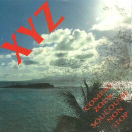 Album cover of XYZ (Compas - Zouk - Soukouss non stop)