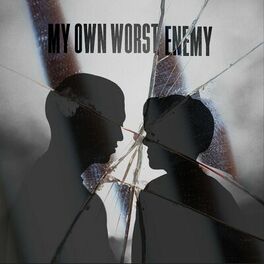 Album cover of My Own Worst Enemy