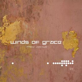 Prem Joshua - Winds Of Grace: Lyrics And Songs | Deezer