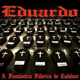 Album cover of A Fantástica Fábrica de Cadáver